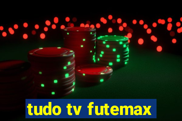 tudo tv futemax